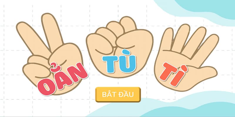 Oẳn Tù Tì tại sao trở thành xu hướng?