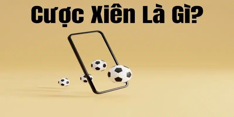 Hiểu đúng về cược xiên bóng đá trước khi chơi