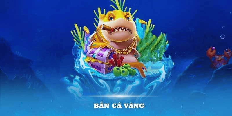 Bắn cá vàng lý do nên tham gia