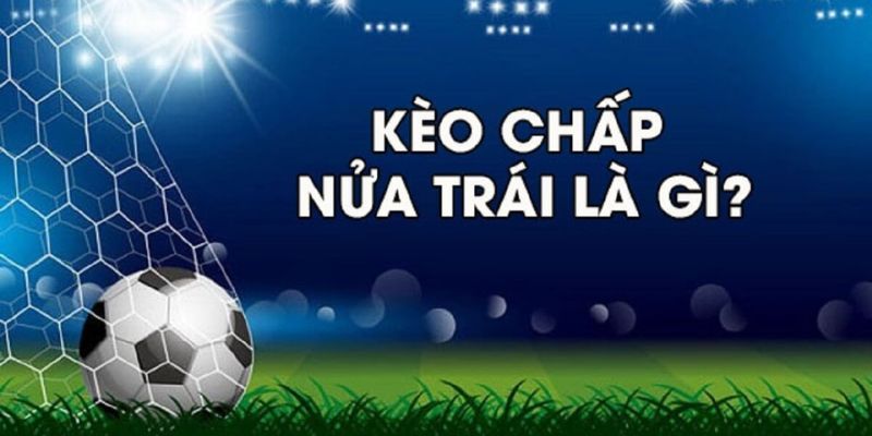 Tìm hiểu cơ bản về kèo chấp nửa trái tại W88