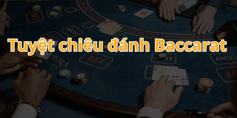 Tuyệt chiêu đánh Baccarat không thể bỏ qua tại W88