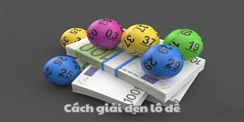 Cách giải đen lô đề hiểu dúng bản chất